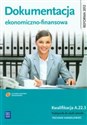 Dokumentacja ekonomiczno-finansowa Podręcznik do nauki zawodu Technik handloweic. Kwalifikacja A.22.3  