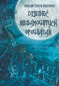 Dziesięć niesamowitych opowiadań Polish bookstore