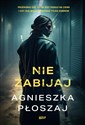 Nie zabijaj - Agnieszka Płoszaj