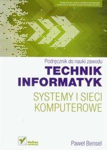 Technik informatyk Systemy i sieci komputerowe Podręcznik do nauki zawodu 