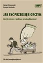 Jak być przedsiębiorczym Zeszyt ćwiczeń z podstaw przedsiębiorczości szkoła ponadgimnazjalna chicago polish bookstore