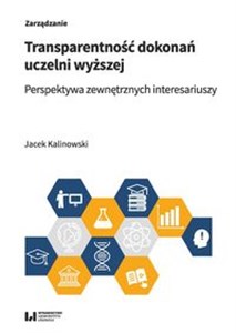 Transparentność dokonań uczelni wyższej Perspektywa zewnętrznych interesariuszy  