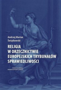 Religia w orzecznictwie europejskich trybunałów sprawiedliwości books in polish