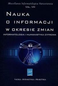 Nauka o informacji w okresie zmian Informatologia i humanistyka cyfrowa polish books in canada