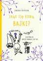 Skąd się biorą bajki?  