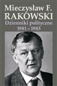 Dzienniki polityczne 1981-1983 - Mieczysław F. Rakowski buy polish books in Usa
