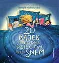 20 bajek do czytania dzieciom przed snem  