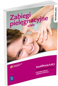 Zabiegi pielęgnacyjne ciała Podręcznik do nauki zawodu Technik usług kosmetycznych. Kwalifikacja A.62.1 to buy in USA