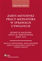 Zarys metodyki pracy mediatora w sprawach cywilnych Polish bookstore