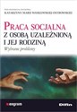 Praca socjalna z osobą uzależnioną i jej rodziną  