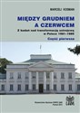 Między grudniem a czerwcem Z badań nad transformacją ustrojową w Polsce 1981–1989  