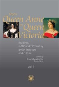 From Queen Anne to Queen Victoria. Readings in 18th and 19th century British Literature and Culture. - Polish Bookstore USA