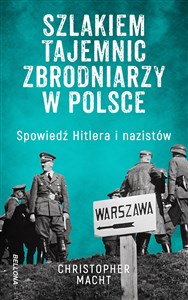 Szlakiem tajemnic zbrodniarzy w Polsce in polish
