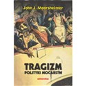 Tragizm polityki mocarstw - John J. Mearsheimer