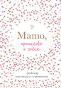 Mamo, opowiedz o sobie  