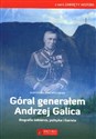 Góral generałem - Andrzej Galica Biografia żołnierza, polityka i literata - Aleksandra Anna Kozłowska in polish
