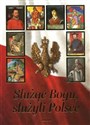 Służąc Bogu, służyli Polsce Tom 1 Od Chrztu Polski do św. Jana Pawła II online polish bookstore