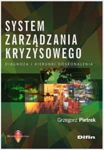 System zarządzania kryzysowego Diagnoza i kierunki doskonalenia - Polish Bookstore USA