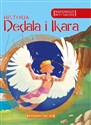 Najpiękniejsze mity greckie Historia Dedala i Ikara - Opracowanie Zbiorowe