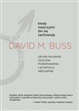 Kiedy mężczyźni źle się zachowują Ukryte korzenie oszustw, molestowania i przemocy seksualnej - David M. Buss pl online bookstore