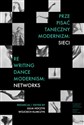 Prze-pisać taneczny modernizm: sieci / Re-writing Dance Modernism: Networks Polish bookstore