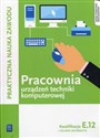 Pracownia urządzeń techniki komputerowej Kwalifikacja E.12 Technik informatyk - Polish Bookstore USA