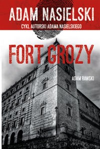 Fort Grozy Adam Rawski. Cykl autorski Adama Nasielskiego pl online bookstore