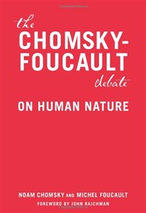 The Chomsky - Foucault Debate: On Human Nature: A Debate on Human Nature  