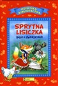 Sprytna lisiczka Bajki o zwierzętach - Opracowanie Zbiorowe