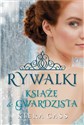 Rywalki Książę i Gwardzista - Kiera Cass