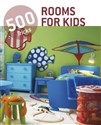 500 Tricks Rooms for Kids - Opracowanie Zbiorowe