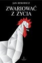 Zwariować z życia - Jan Rybowicz