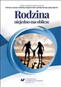 Rodzina niejedno ma oblicze 
