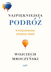 Najpiękniejsza podróż W poszukiwaniu lepszego siebie online polish bookstore