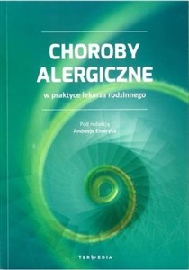 Choroby alergiczne w praktyce lekarza rodzinnego Polish bookstore