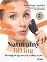 Naturalny lifting. Trenuj swoją twarz, cofnij czas - Alina Korytkowska pl online bookstore