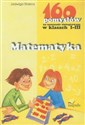 Matematyka 160 pomysłów na nauczanie zintegrowane w klasach 1-3 Polish Books Canada