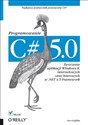 C# 5.0. Programowanie Tworzenie aplikacji Windows 8, internetowych oraz biurowych w .NET 4.5 Framework to buy in Canada