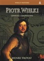 Piotr Wielki Geniusz i szaleństwo  