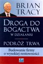 Droga do bogactwa w działaniu Podróż trwa Budowanie firmy o wysokiej rentowności books in polish