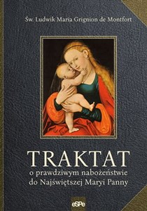 Traktat o prawdziwym nabożeństwie do Najświętszej Maryi Panny Polish bookstore