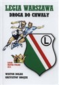 Legia Warszawa Droga do chwały - Wiktor Bołba, Krzysztof Brojek  