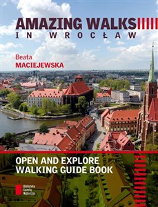 Amazing walks in Wrocław Open and explore walking guide book polish usa