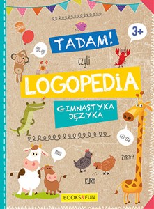 Tadam czyli LOGPEDIA 3+ Gimnastyka Języka Polish Books Canada