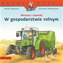 Mądra Mysz. Maszyny i pojazdy. W gospodarstwie rolnym - Monika Wittmann