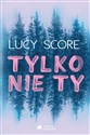 Tylko nie Ty - Lucy Score