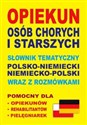 Opiekun osób chorych i starszych Słownik tematyczny polsko-niemiecki niemiecko-polski wraz z rozmówkami - Katarzyna Koprowska, Aleksandra Lemańska, Dawid Gut pl online bookstore