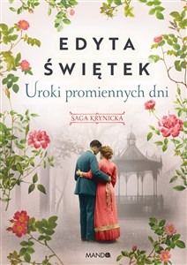 Uroki promiennych dni Saga krynicka część IV Polish Books Canada