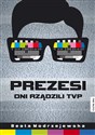 Prezesi Oni rządzili TVP to buy in USA