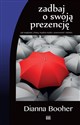 Zadbaj o swoją prezencję Jak wyglądać z klasą, mądrze myśleć, przemawiać i działać.  